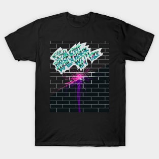 Never Met A Brick Wall I Can’t Break With My Face (Neon/Blacklight Room) T-Shirt